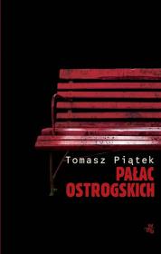Pałac Ostrogskich. Autor: Tomasz Piątek. Dadada.pl Okładka książki Pałac Ostrogskich