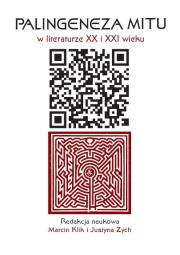 Okładka książki Palingeneza mitu w literaturze XX i XXI wieku