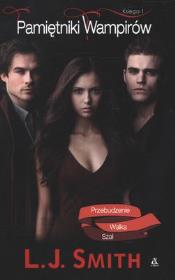 Pamiętniki wampirów Księga 1 Przebudzenie Walka Szał. Autor: Smith L.J.. Dadada.pl Okładka książki Pamiętniki wampirów Księga 1 Przebudzenie Walka Szał