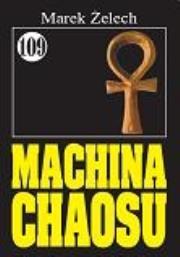 Pan Samochodzik i Machina chaosu. Tom 109. Autor: Żelech Marek. Dadada.pl Okładka książki Pan Samochodzik i Machina chaosu. Tom 109