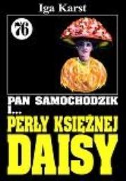 Pan Samochodzik i Perły księżnej Daisy 76. Autor: Karst Iga. Dadada.pl Okładka książki Pan Samochodzik i Perły księżnej Daisy 76