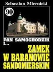 Okładka książki Pan Samochodzik i Zamek w Baranowie Sandomierskim. Tom 90