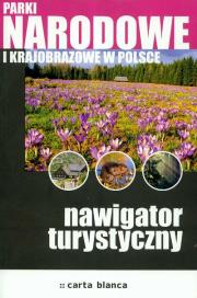 Parki narodowe i krajobrazowe Nawigator turystyczny. Wydawca: Carta Blanca. Dadada.pl Opakowanie Parki narodowe i krajobrazowe Nawigator turystyczny