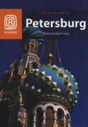 Petersburg Miasto białych nocy Przewodnik. Autor: Małek Eliza, Stefanowicz-Maciaszek Elżbieta. Dadada.pl Okładka książki Petersburg Miasto białych nocy Przewodnik