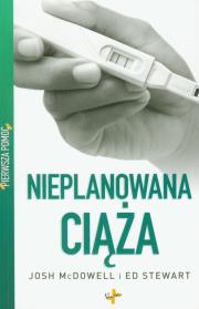 Pierwsza pomoc Nieplanowana ciąża. Autor: Josh McDowell, Ed Stewart. Dadada.pl Okładka książki Pierwsza pomoc Nieplanowana ciąża