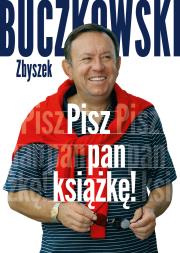 Pisz pan książkę!. Autor: Zbigniew Buczkowski. Dadada.pl Okładka książki Pisz pan książkę!