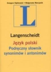Podręczny słownik synonimów i antonimów. Język polski. Autor: Dąbkowski Grzegorz, Marcjanik Małgorzata. Dadada.pl Okładka książki Podręczny słownik synonimów i antonimów. Język polski