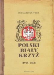 Okładka książki Polski Biały Krzyż (1918-1961)