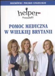 Pomoc medyczna w Wielkiej Brytanii Rozmówki polsko-angielskie. Autor: Gordon Jacek. Dadada.pl Okładka książki Pomoc medyczna w Wielkiej Brytanii Rozmówki polsko-angielskie