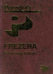 Poradnik frezera. Autor: Górski Eugeniusz. Dadada.pl Okładka książki Poradnik frezera