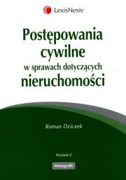 Postępowania cywilne w sprawach dotyczących nieruchomości. Autor: Dziczek Roman. Dadada.pl Okładka książki Postępowania cywilne w sprawach dotyczących nieruchomości