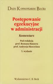 Postępowanie egzekucyjne w administracji komentarz. Wydawca: C.H. Beck. Dadada.pl Opakowanie Postępowanie egzekucyjne w administracji komentarz