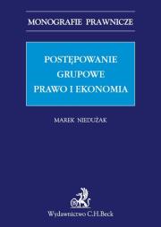 Postępowanie grupowe. Prawo i ekonomia. Autor: Niedużak Marek. Dadada.pl Okładka książki Postępowanie grupowe. Prawo i ekonomia