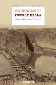 Powrót króla. Bitwa o Afganistan 1839-42. Autor: Dalrymple William. Dadada.pl Okładka książki Powrót króla. Bitwa o Afganistan 1839-42