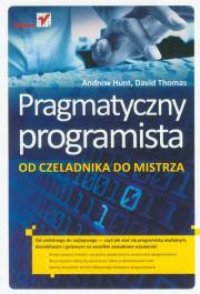 Pragmatyczny programista. Od czeladnika do mistrza. Autor: Hunt Andrew, Thomas David. Dadada.pl Okładka książki Pragmatyczny programista. Od czeladnika do mistrza