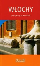 Praktyczny przewodnik - Włochy PASCAL. Autor: Szyma Marcin, Michalec Bogusław, Petryszak Grzegorz. Dadada.pl Okładka książki Praktyczny przewodnik - Włochy PASCAL