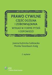 Prawo cywilne Część ogólna i zobowiązania. Autor: Kuźmicka-Sulikowska Joanna, Tenenbaum-Kulig Monika. Dadada.pl Okładka książki Prawo cywilne Część ogólna i zobowiązania