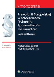 Okładka książki Prawo Unii Europejskiej w orzeczeniach Trybunału Sprawiedliwości dla karnistów
