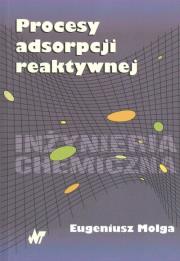 Procesy adsorpcji reaktywnej. Autor: Molga Eugeniusz. Dadada.pl Okładka książki Procesy adsorpcji reaktywnej