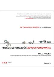 Okładka książki Przedsiębiorczość zdyscyplinowana. Od startupu ...
