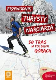 Przewodnik turysty narciarza. 50 tras w pl. górach. Autor: Opracowanie zbiorowe. Dadada.pl Okładka książki Przewodnik turysty narciarza. 50 tras w pl. górach