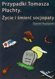 Przypadki Tomasza Płachty. Autor: Daniel Koziarski. Dadada.pl Okładka książki Przypadki Tomasza Płachty