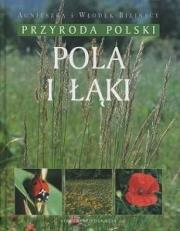 Przyroda Polski. Pola i łąki. Autor: Agnieszka Bilińska Włodzimierz Biliński. Dadada.pl Okładka książki Przyroda Polski. Pola i łąki