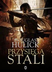 Przysięga stali. Autor: Hulick Douglas. Dadada.pl Okładka książki Przysięga stali
