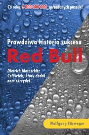 Red Bull. Prawdziwa historia sukcesu. Autor: Furweger Wolfgang. Dadada.pl Okładka książki Red Bull. Prawdziwa historia sukcesu