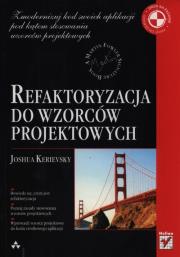 Okładka książki Refaktoryzacja do wzorców projektowych
