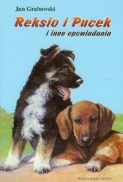 Reksio i Pucek i inne opowiadania. Autor: Grabowski Janusz. Dadada.pl Okładka książki Reksio i Pucek i inne opowiadania