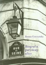 Rue de Seine. Biografia paryskiej ulicy.. Autor: Gorczyńska Renata. Dadada.pl Okładka książki Rue de Seine. Biografia paryskiej ulicy.
