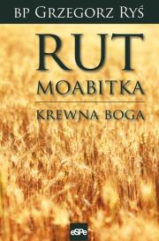 Rut Moabitka. Krewna Boga. Autor: Grzegorz Ryś. Dadada.pl Okładka książki Rut Moabitka. Krewna Boga