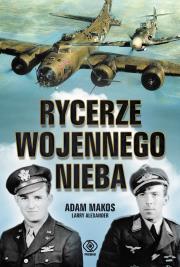 Rycerze wojennego nieba. Autor: Adam Makos. Dadada.pl Okładka książki Rycerze wojennego nieba