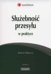 Służebność przesyłu w praktyce. Autor: Rakoczy Bartosz. Dadada.pl Okładka książki Służebność przesyłu w praktyce