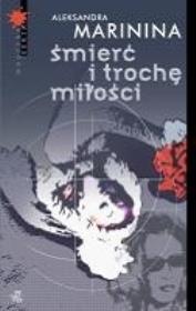 Śmierć i trochę miłości. Autor: Aleksandra Marinina. Dadada.pl Okładka książki Śmierć i trochę miłości
