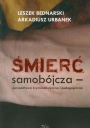 Okładka książki Śmierć samobójcza perspektywa kryminalistyczna i pedagogiczna