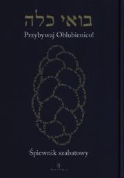 Śpiewnik szabatowy. Przybywaj Oblubienico. Autor:   Praca zbiorowa. Dadada.pl Okładka książki Śpiewnik szabatowy. Przybywaj Oblubienico