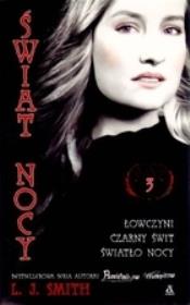 Okładka książki Świat nocy 3 Łowczyni Czarny świt Światło nocy