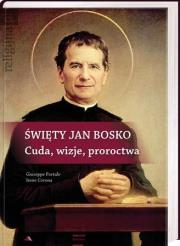 Okładka książki Święty Jan Bosko. Cuda, wizje, proroctwa