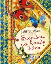 Szczęście na każdy dzień. Autor: Phil Bosmans. Dadada.pl Okładka książki Szczęście na każdy dzień