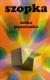 Szopka. Kolekcja 20-lecia. Autor: Zośka Papużanka. Dadada.pl Okładka książki Szopka. Kolekcja 20-lecia