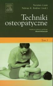 Techniki osteopatyczne Tom 3. Autor: Liem Torsten, Dobler Tobias K.. Dadada.pl Okładka książki Techniki osteopatyczne Tom 3