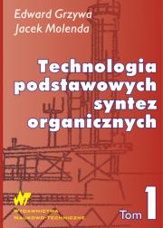 Technologia podstawowych syntez organicznych. Autor: Grzywa Edward, Molenda Jacek. Dadada.pl Okładka książki Technologia podstawowych syntez organicznych