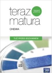 Teraz matura. Chemia. Tuż przed egzaminem. Autor: Gnerowicz-Siudak Kinga, Hassa Romuald, Hejka-Smolak Dorota. Dadada.pl Okładka książki Teraz matura. Chemia. Tuż przed egzaminem