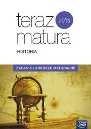 Okładka książki Teraz matura. Historia.Zadania i arkusze maturalne
