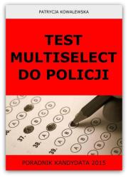 Test Multiselect do Policji. Autor: Kowalewska Patrycja. Dadada.pl Okładka książki Test Multiselect do Policji