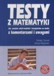 Testy z matematyki dla szkół średnich i kandydatów na studia z komentarzami i uwagami. Autor: Gronek Tomasz. Dadada.pl Okładka książki Testy z matematyki dla szkół średnich i kandydatów na studia z komentarzami i uwagami