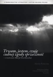 Trwam, jestem, czuję cudnej zgody sprzeczność. Autor: Ratuszna Hanna. Dadada.pl Okładka książki Trwam, jestem, czuję cudnej zgody sprzeczność