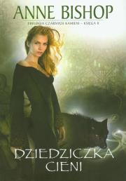 Trylogia czarnych kamieni Księga 2 Dziedziczka cieni. Autor: Bishop Anne. Dadada.pl Okładka książki Trylogia czarnych kamieni Księga 2 Dziedziczka cieni
